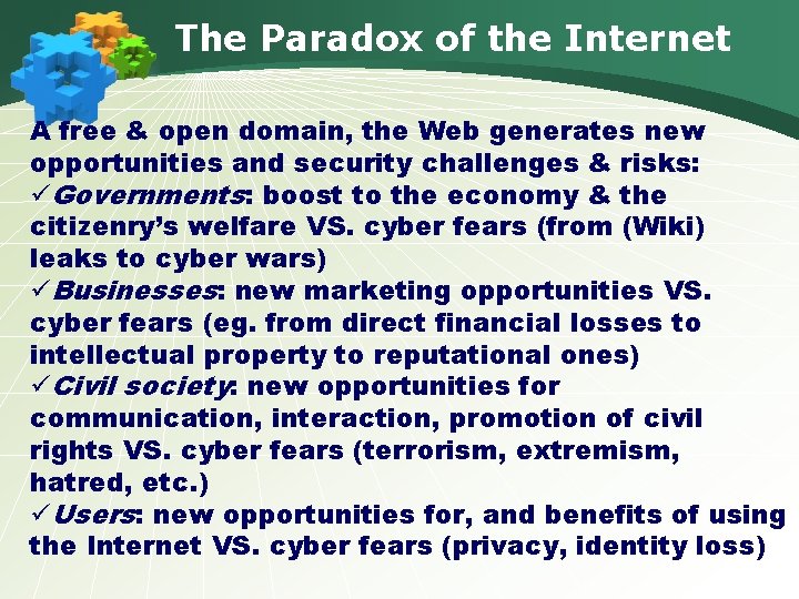 The Paradox of the Internet A free & open domain, the Web generates new