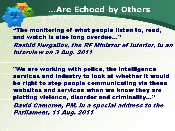 …Are Echoed by Others “The monitoring of what people listen to, read, and watch