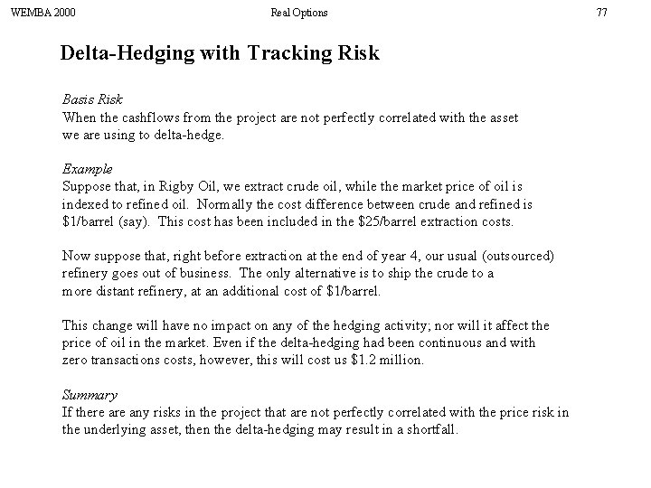 WEMBA 2000 Real Options Delta-Hedging with Tracking Risk Basis Risk When the cashflows from