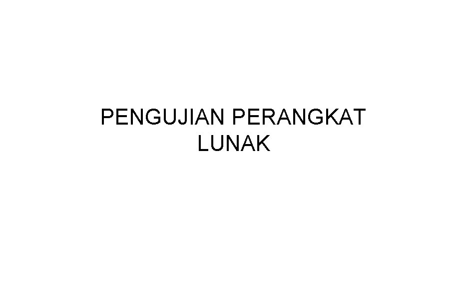 PENGUJIAN PERANGKAT LUNAK 