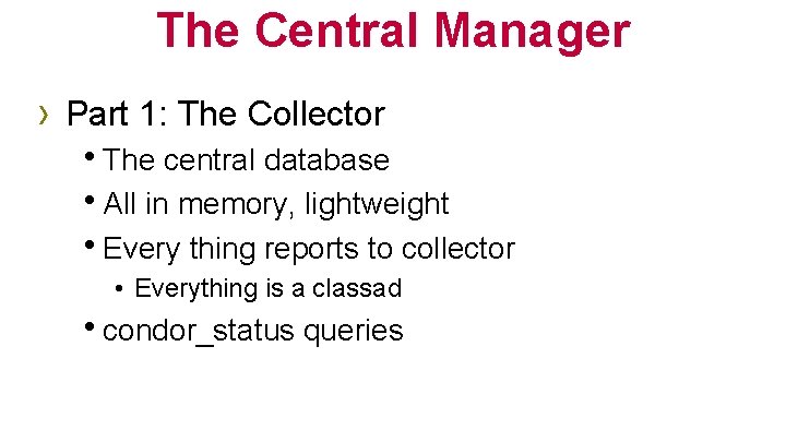 The Central Manager › Part 1: The Collector h. The central database h. All