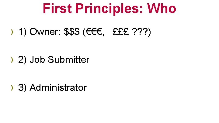 First Principles: Who › 1) Owner: $$$ (€€€, £££ ? ? ? ) ›