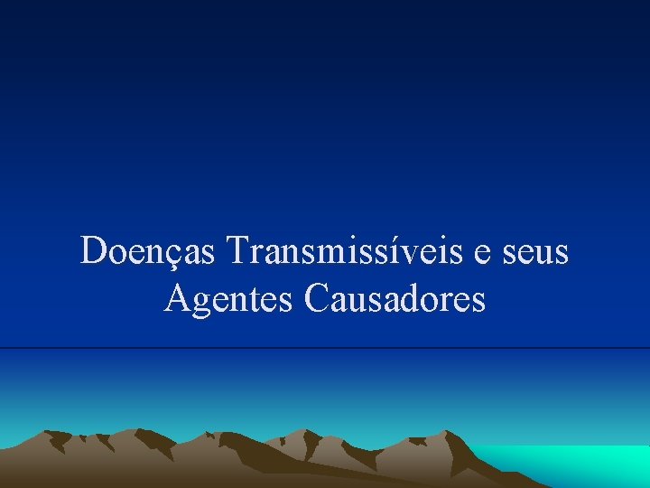 Doenças Transmissíveis e seus Agentes Causadores 