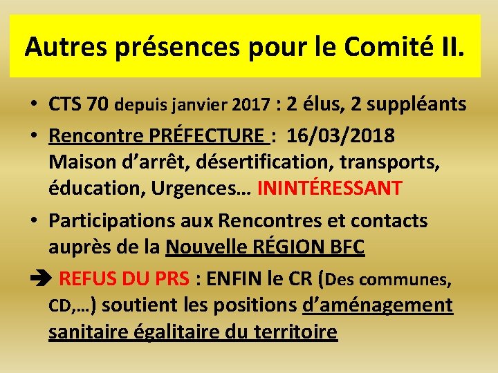 Autres présences pour le Comité II. • CTS 70 depuis janvier 2017 : 2