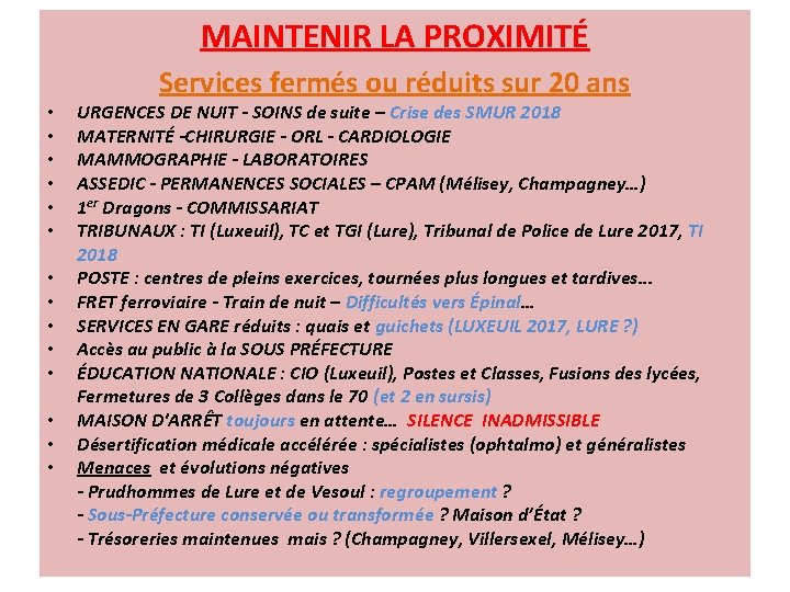 MAINTENIR LA PROXIMITÉ • • • • Services fermés ou réduits sur 20 ans