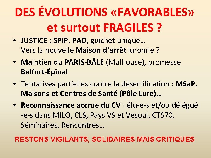 DES ÉVOLUTIONS «FAVORABLES» et surtout FRAGILES ? • JUSTICE : SPIP, PAD, guichet unique…