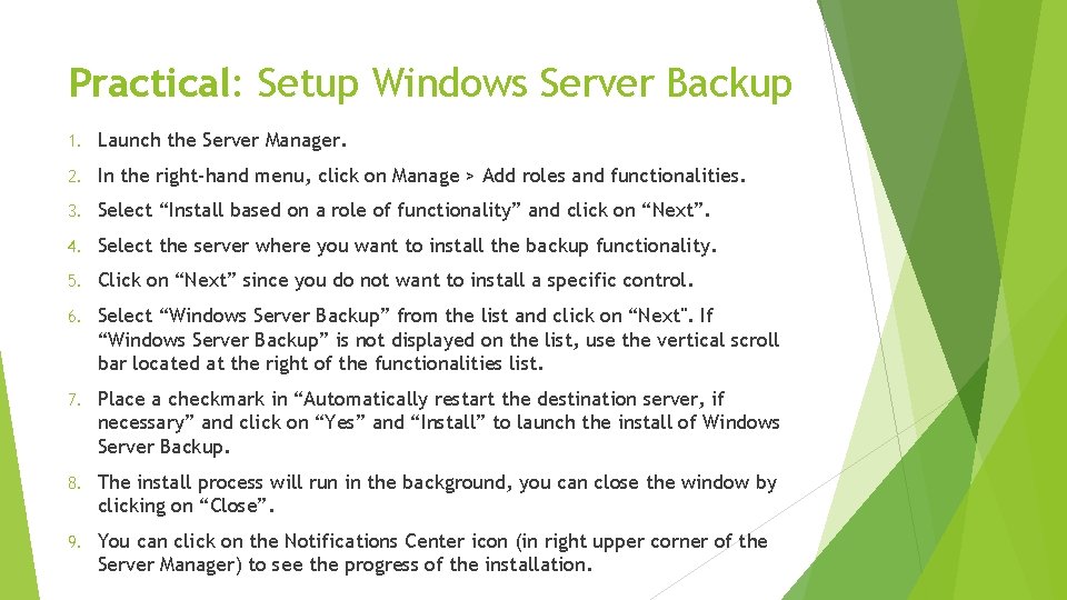 Practical: Setup Windows Server Backup 1. Launch the Server Manager. 2. In the right-hand