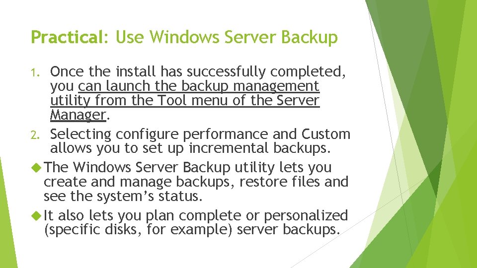 Practical: Use Windows Server Backup Once the install has successfully completed, you can launch
