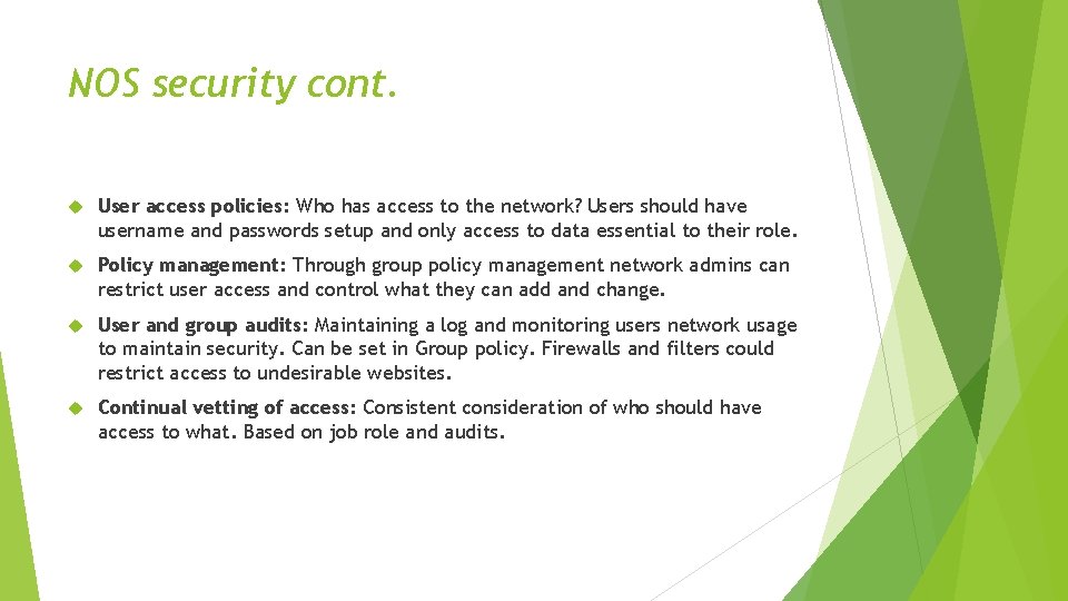 NOS security cont. User access policies: Who has access to the network? Users should