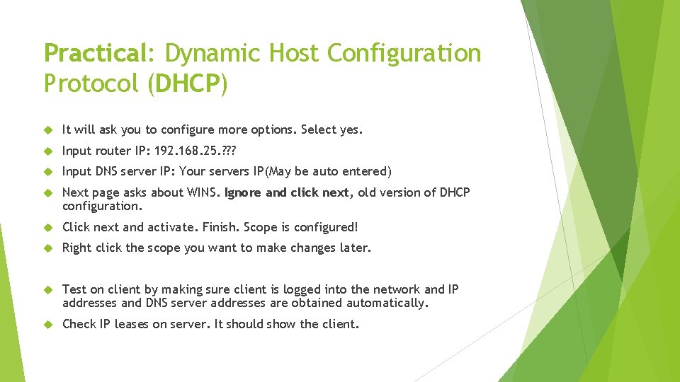 Practical: Dynamic Host Configuration Protocol (DHCP) It will ask you to configure more options.