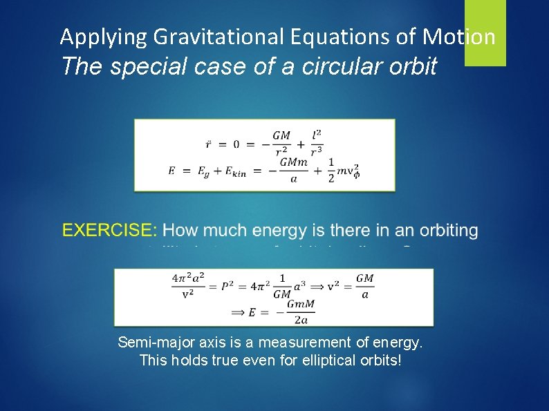 Applying Gravitational Equations of Motion The special case of a circular orbit Semi-major axis