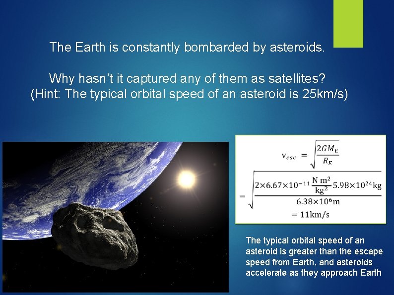 The Earth is constantly bombarded by asteroids. Why hasn’t it captured any of them