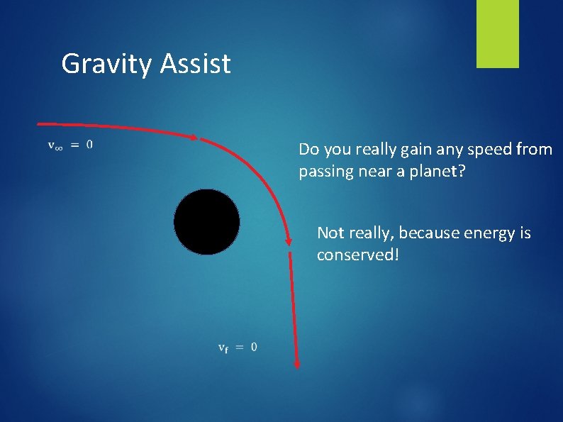 Gravity Assist Do you really gain any speed from passing near a planet? Not