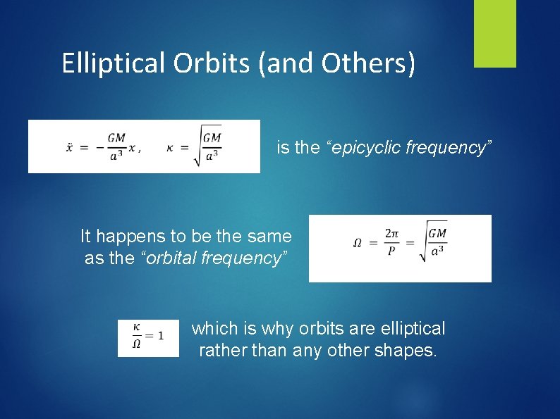 Elliptical Orbits (and Others) is the “epicyclic frequency” It happens to be the same