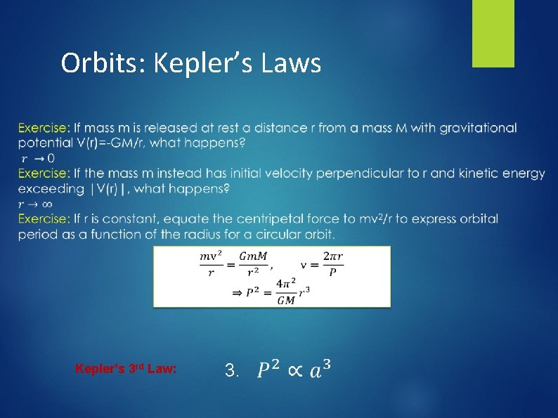 Orbits: Kepler’s Laws Kepler’s 3 rd Law: 3. 