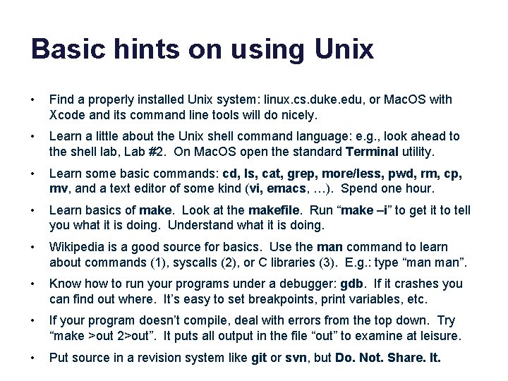 Basic hints on using Unix • Find a properly installed Unix system: linux. cs.