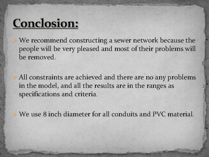 Conclosion: Ø We recommend constructing a sewer network because the people will be very