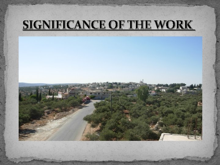 SIGNIFICANCE OF THE WORK 