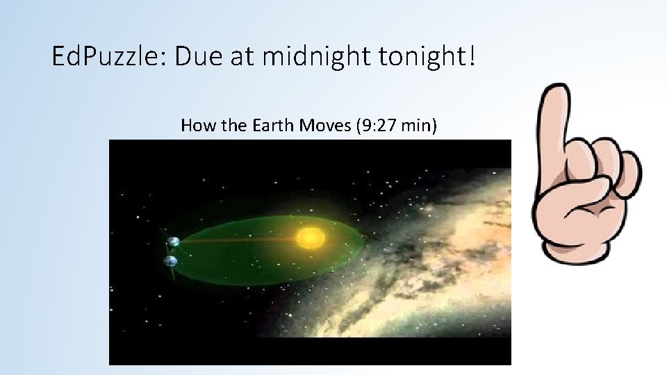 Ed. Puzzle: Due at midnight tonight! How the Earth Moves (9: 27 min) 