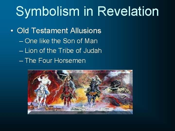 Symbolism in Revelation • Old Testament Allusions – One like the Son of Man