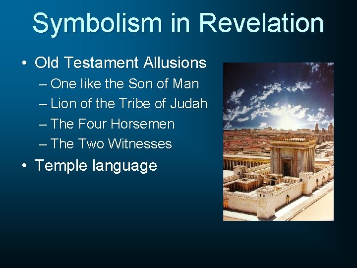 Symbolism in Revelation • Old Testament Allusions – One like the Son of Man