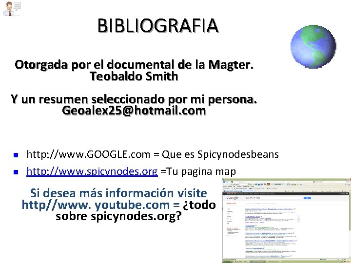 BIBLIOGRAFIA Otorgada por el documental de la Magter. Teobaldo Smith Y un resumen seleccionado