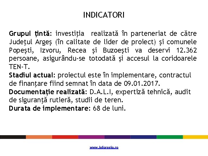 INDICATORI Grupul țintă: investiţia realizată în parteneriat de către Judeţul Argeş (în calitate de