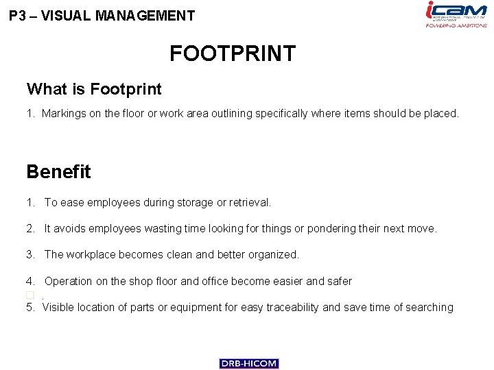 P 3 – VISUAL MANAGEMENT FOOTPRINT What is Footprint 1. Markings on the floor