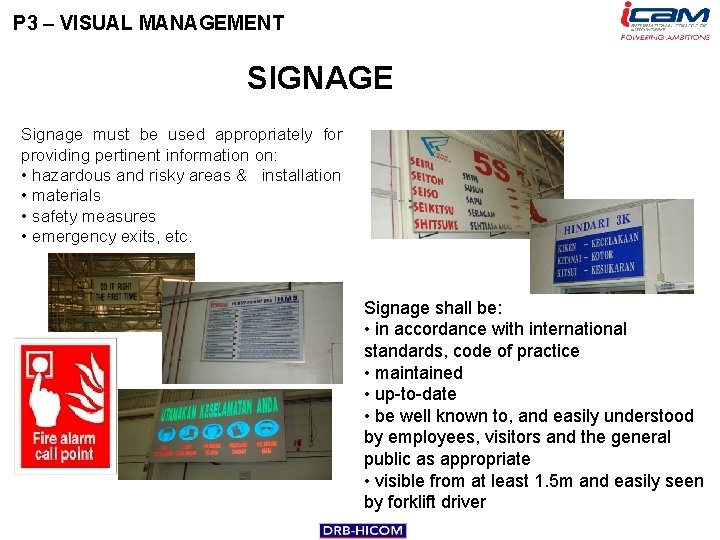 P 3 – VISUAL MANAGEMENT SIGNAGE Signage must be used appropriately for providing pertinent