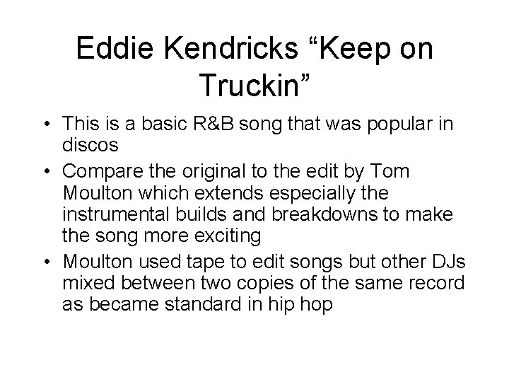 Eddie Kendricks “Keep on Truckin” • This is a basic R&B song that was