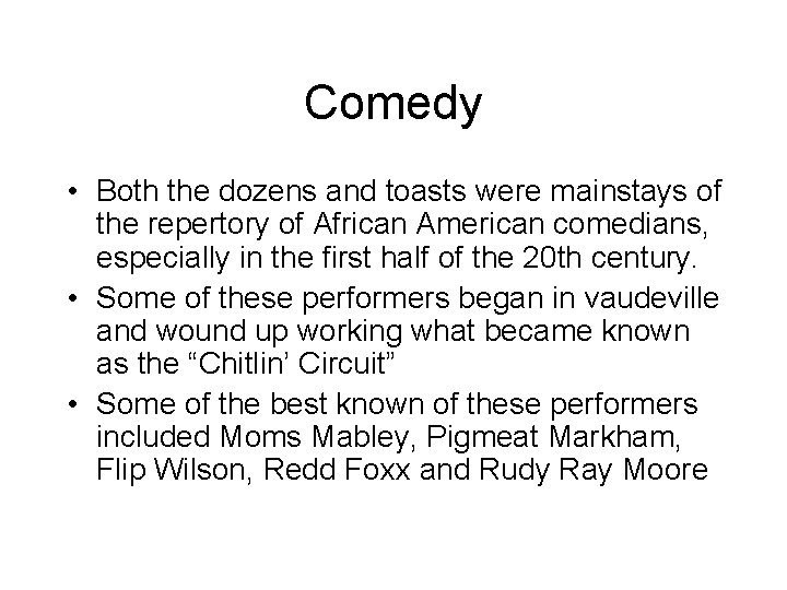 Comedy • Both the dozens and toasts were mainstays of the repertory of African
