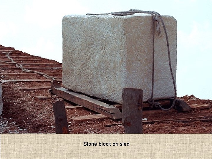 Stone block on sled 