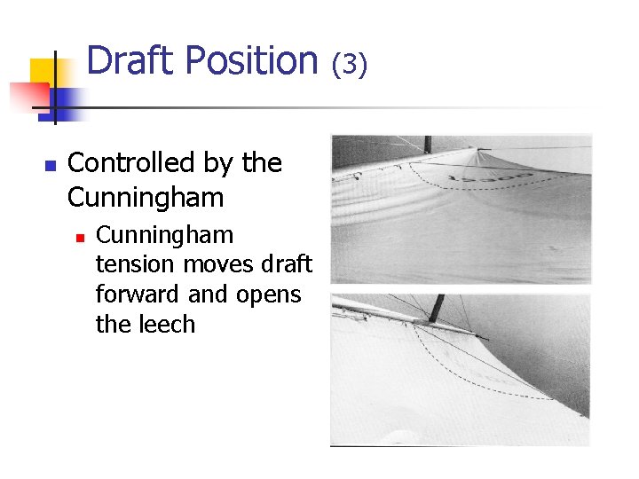 Draft Position n Controlled by the Cunningham n Cunningham tension moves draft forward and