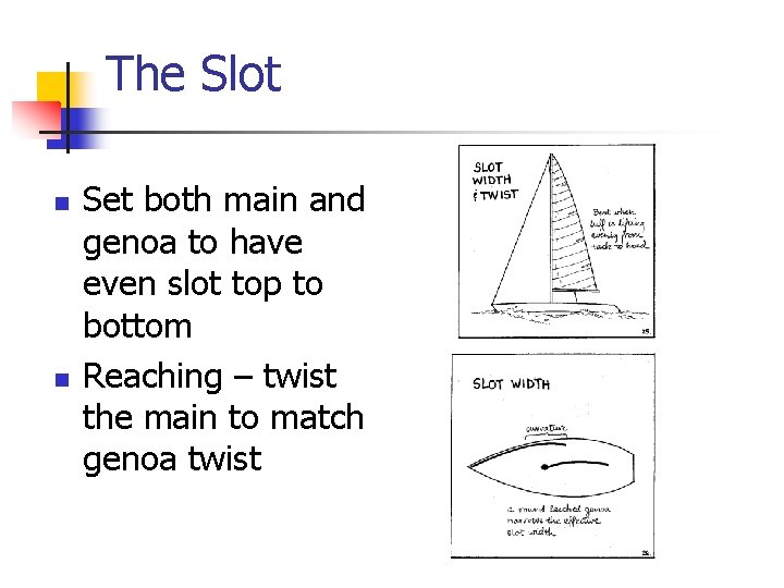 The Slot n n Set both main and genoa to have even slot top