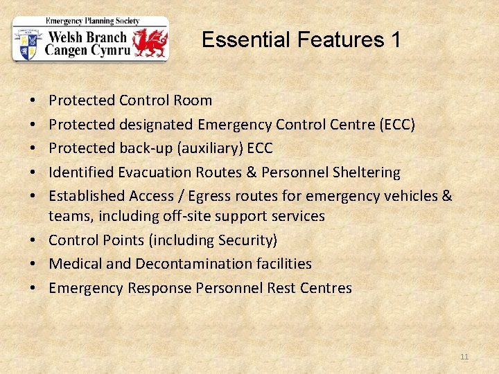 Essential Features 1 Protected Control Room Protected designated Emergency Control Centre (ECC) Protected back-up