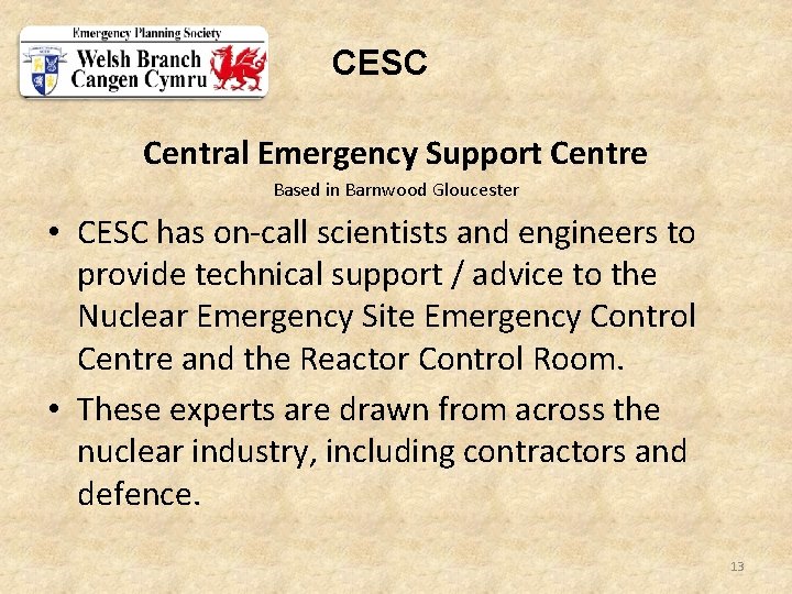 CESC Central Emergency Support Centre Based in Barnwood Gloucester • CESC has on-call scientists