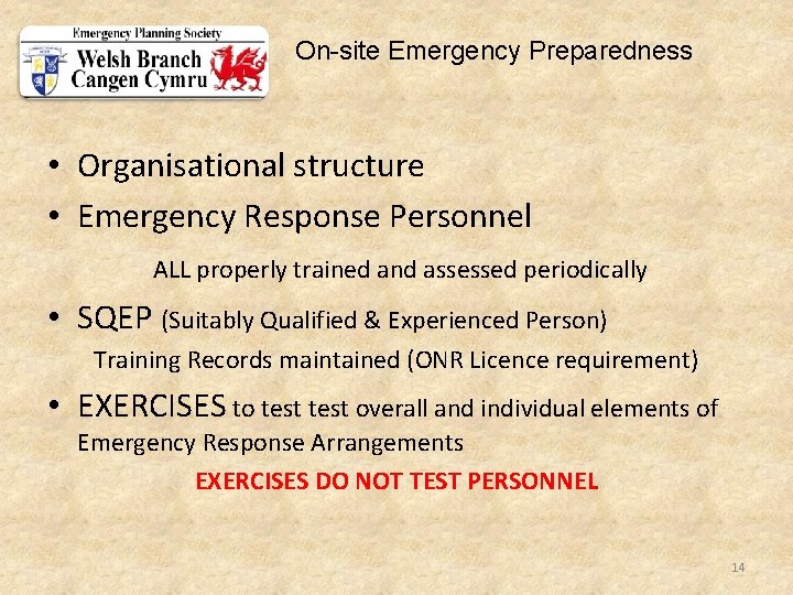 On-site Emergency Preparedness • Organisational structure • Emergency Response Personnel ALL properly trained and