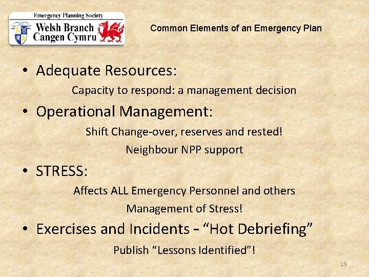 Common Elements of an Emergency Plan • Adequate Resources: Capacity to respond: a management