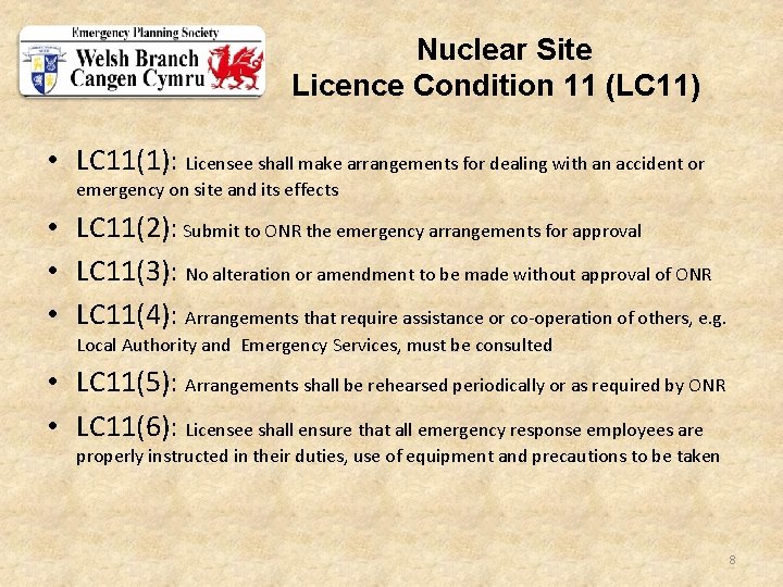 Nuclear Site Licence Condition 11 (LC 11) • LC 11(1): Licensee shall make arrangements