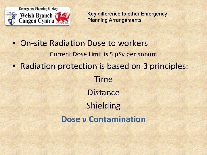 Key difference to other Emergency Planning Arrangements • On-site Radiation Dose to workers Current