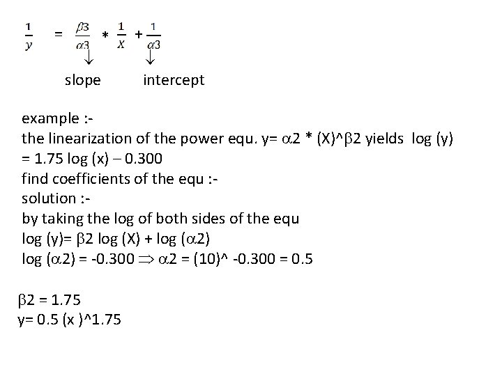 = * slope + intercept example : the linearization of the power equ. y=