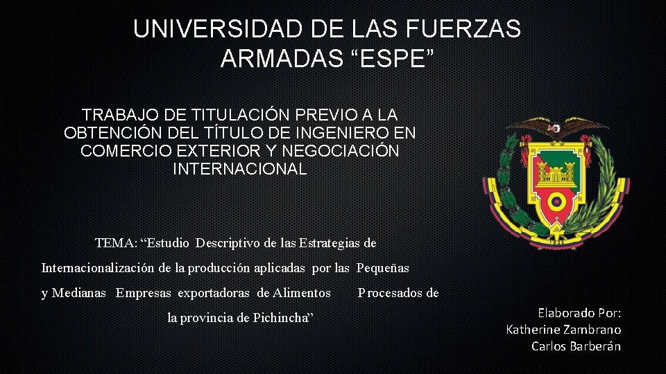 UNIVERSIDAD DE LAS FUERZAS ARMADAS “ESPE” TRABAJO DE TITULACIÓN PREVIO A LA OBTENCIÓN DEL