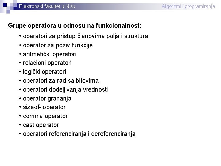 Elektronski fakultet u Nišu Grupe operatora u odnosu na funkcionalnost: • operatori za pristup