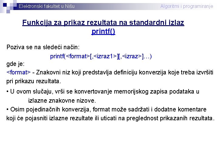 Elektronski fakultet u Nišu Algoritmi i programiranje Funkcija za prikaz rezultata na standardni izlaz