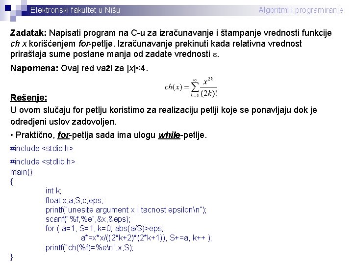 Elektronski fakultet u Nišu Algoritmi i programiranje Zadatak: Napisati program na C-u za izračunavanje