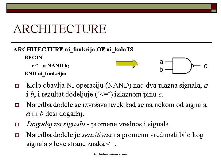 ARCHITECTURE ni_funkcija OF ni_kolo IS BEGIN c <= a NAND b; END ni_funkcija; o