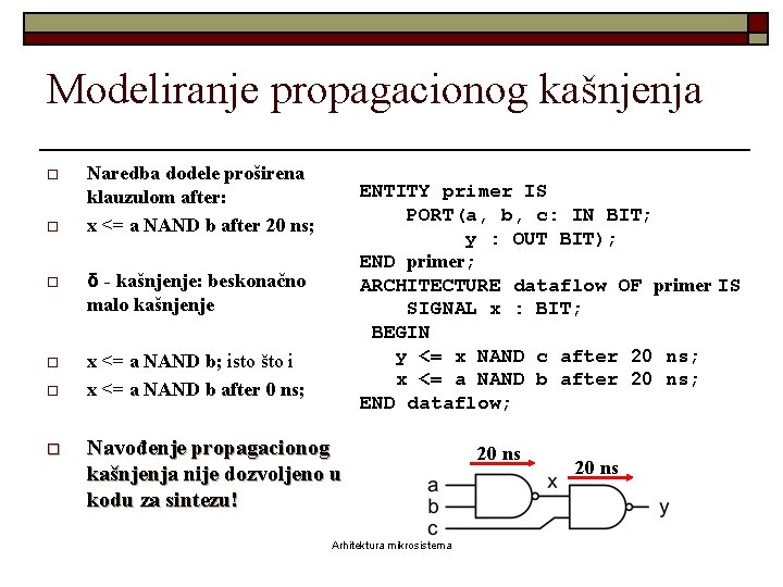 Modeliranje propagacionog kašnjenja o o Naredba dodele proširena klauzulom after: x <= a NAND