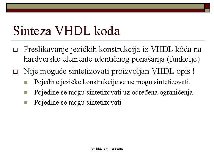 Sinteza VHDL koda o o Preslikavanje jezičkih konstrukcija iz VHDL kôda na hardverske elemente