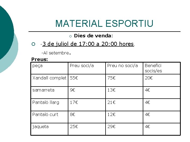 MATERIAL ESPORTIU ¡ ¡ -3 Dies de venda: de juliol de 17: 00 a