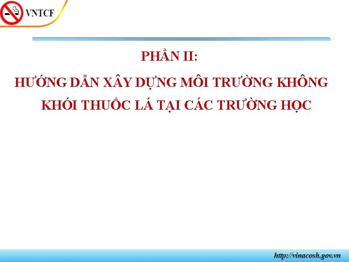 PHẦN II: HƯỚNG DẪN X Y DỰNG MÔI TRƯỜNG KHÔNG KHÓI THUỐC LÁ TẠI